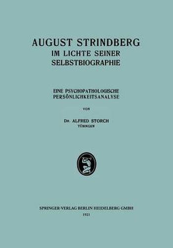 Cover image for August Strindberg Im Lichte Seiner Selbstbiographie: Eine Psychopathologische Persoenlichkeitsanalyse