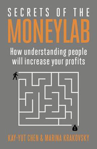 Cover image for Secrets of the Moneylab: How Understanding People Will Increase Your Profits