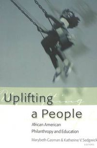 Cover image for Uplifting a People: African American Philanthropy and Education