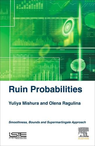 Cover image for Ruin Probabilities: Smoothness, Bounds, Supermartingale Approach