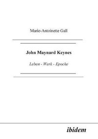 Cover image for John Maynard Keynes. Leben - Werk - Epoche