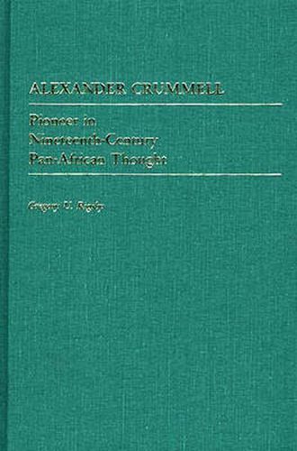 Cover image for Alexander Crummell: Pioneer in Nineteenth-Century Pan African Thought