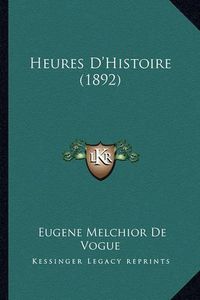 Cover image for Heures D'Histoire (1892)