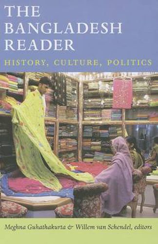 Cover image for The Bangladesh Reader: History, Culture, Politics