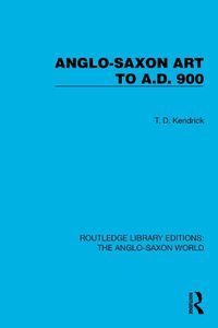 Cover image for Anglo-Saxon Art to A.D. 900