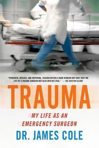 Cover image for Trauma: My Life as an Emergency Surgeon