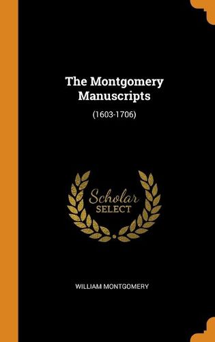 The Montgomery Manuscripts: (1603-1706)