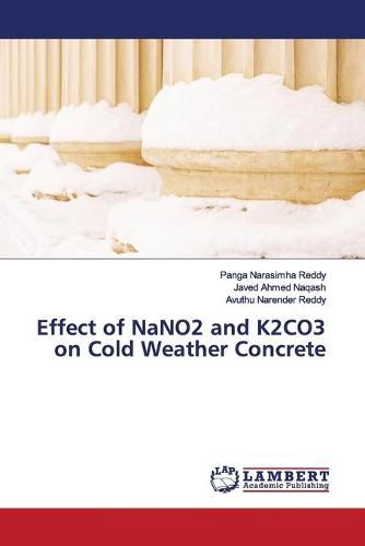 Effect of NaNO2 and K2CO3 on Cold Weather Concrete