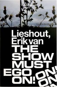 Cover image for Erik van Lieshout: The Show Must EGO on!