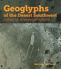 Cover image for Geoglyphs of the Desert Southwest: Earthen Art as Viewed from Above