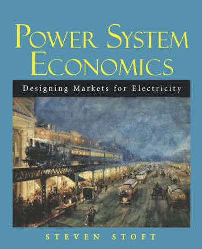 Cover image for Power System Economics: Designing Markets for Electricity