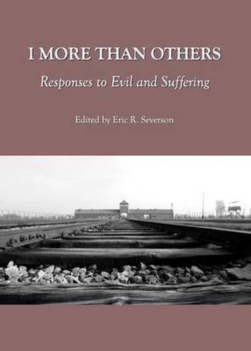 Cover image for I More than Others: Responses to Evil and Suffering