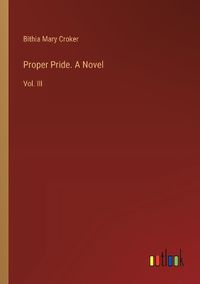 Cover image for Proper Pride. A Novel