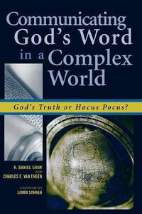 Cover image for Communicating God's Word in a Complex World: God's Truth or Hocus Pocus?