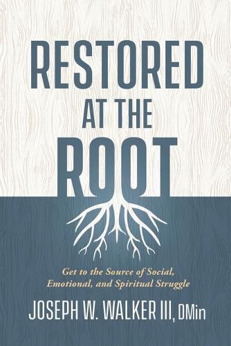 Cover image for Restored at the Root