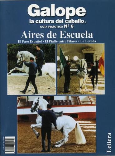 Cover image for Aires de Escuela. El Paso Espaol. El Piaffe Entre Pilares. La Levada