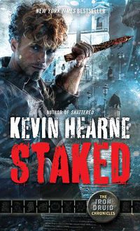 Cover image for Staked: The Iron Druid Chronicles, Book Eight