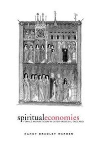 Cover image for Spiritual Economies: Female Monasticism in Later Medieval England