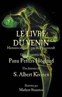 Cover image for Le Livre du Venin: Histoires inspirees par H. P. Lovecraft