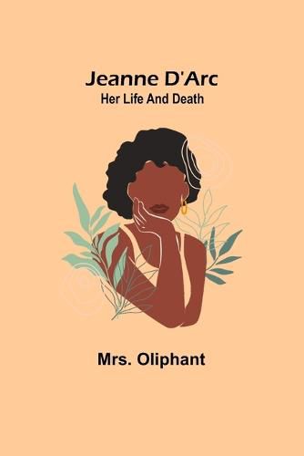 Cover image for Jeanne D'Arc: Her Life And Death