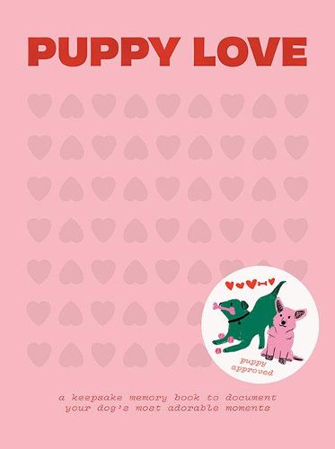 Puppy Love - A Keepsake Memory Book To Document Yo ur Pup's Most Adorable Moments