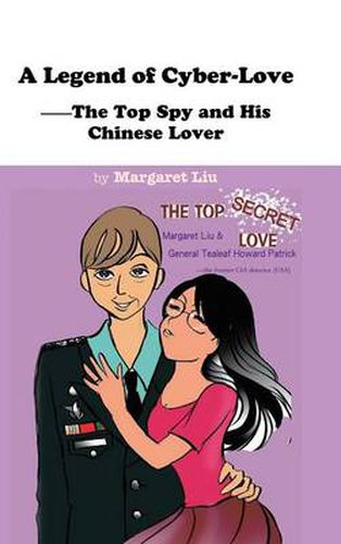 Cover image for A Legend of Cyber-Love: The Top Spy and His Chinese Lover