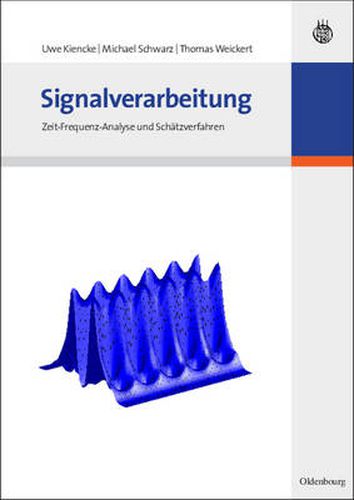 Cover image for Signalverarbeitung: Zeit-Frequenz-Analyse Und Schatzverfahren