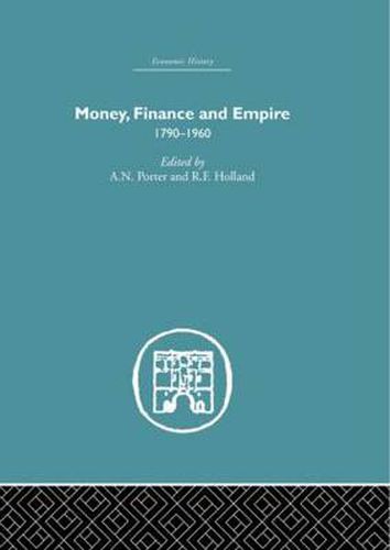 Cover image for Money, Finance and Empire: 1790-1960