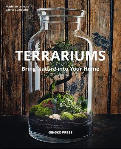 Cover image for Terrariums: Bringing Nature into Your Home