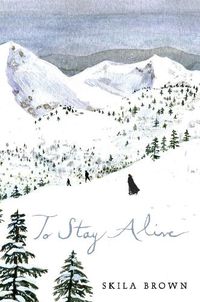 Cover image for To Stay Alive: Mary Ann Graves and the Tragic Journey of the Donner Party