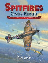 Cover image for Spitfires Over Berlin