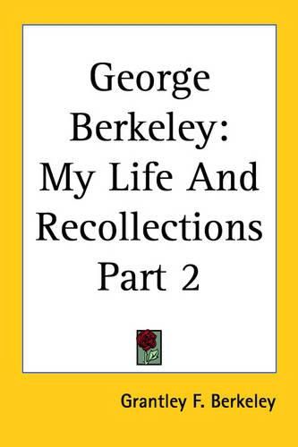 Cover image for George Berkeley: My Life And Recollections Part 2