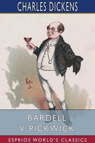 Bardell v. Pickwick (Esprios Classics)