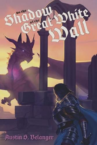 Cover image for In the Shadow of the Great White Wall