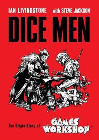 Cover image for Dice Men: The Origin Story of Games Workshop