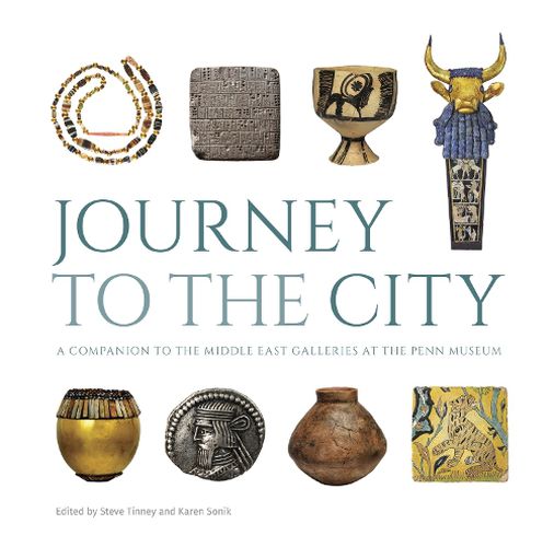 Cover image for Journey to the City: A Companion to the Middle East Galleries at the Penn Museum