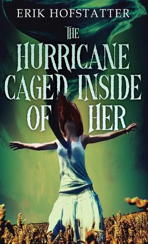 The Hurricane Caged Inside of Her