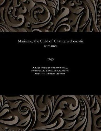 Marianne, the Child of Charity: A Domestic Romance