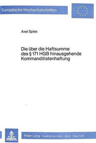 Cover image for Die Ueber Die Haftsumme Des 171 Hgb Hinausgehende Kommanditistenhaftung