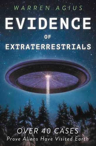 Evidence of Extraterrestrials: Over 40 Cases Prove Aliens Have Visited Earth