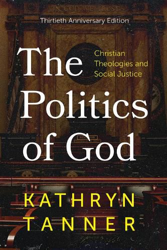 Cover image for The Politics of God: Christian Theologies and Social Justice, Thirtieth Anniversary Edition