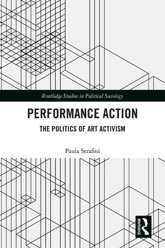 Cover image for Performance Action: The Politics of Art Activism