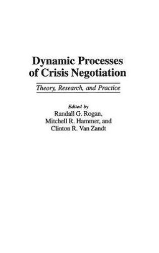 Cover image for Dynamic Processes of Crisis Negotiation: Theory, Research, and Practice