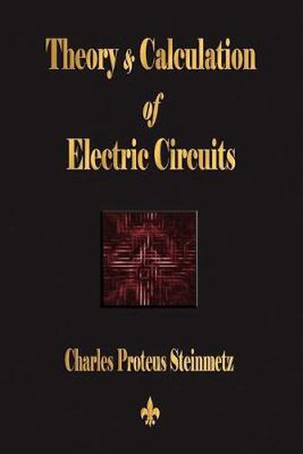 Cover image for Theory and Calculation of Electric Circuits