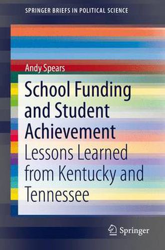 Cover image for School Funding and Student Achievement: Lessons Learned from Kentucky and Tennessee