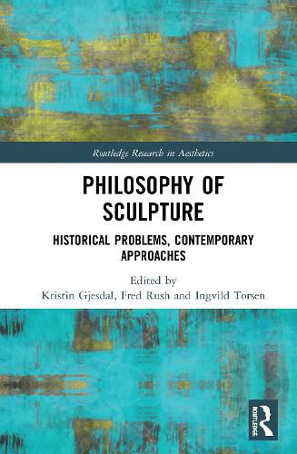 Cover image for Philosophy of Sculpture: Historical Problems, Contemporary Approaches