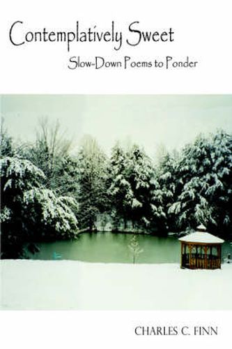 Cover image for Contemplatively Sweet: Slow-Down Poems to Ponder