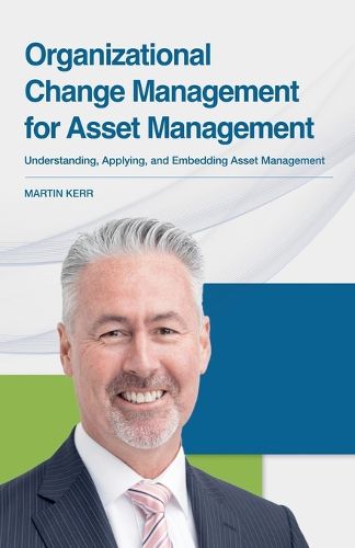 Cover image for Organizational Change Management for Asset Management