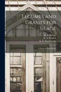 Cover image for Legumes and Grasses for Silage: a Report of Experiments