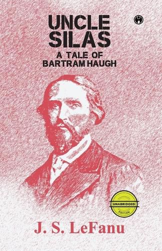 Cover image for Uncle Silas: A Tale of Bartram-Haugh (unabridged)